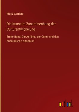 Die Kunst im Zusammenhang der Culturentwickelung