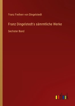 Franz Dingelstedt's sämmtliche Werke