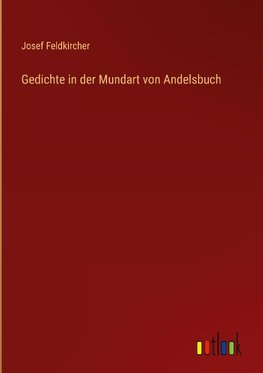 Gedichte in der Mundart von Andelsbuch