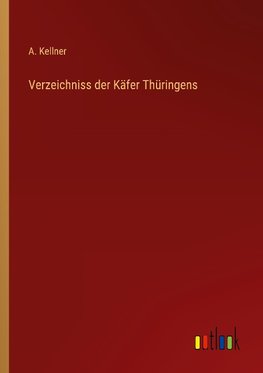 Verzeichniss der Käfer Thüringens