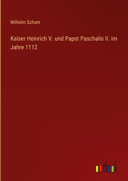 Kaiser Heinrich V. und Papst Paschalis II. im Jahre 1112