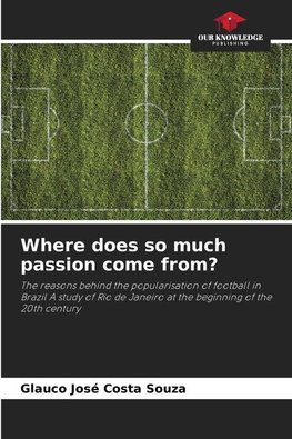 Where does so much passion come from?