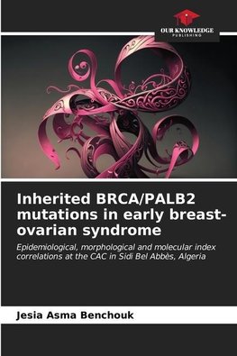 Inherited BRCA/PALB2 mutations in early breast-ovarian syndrome