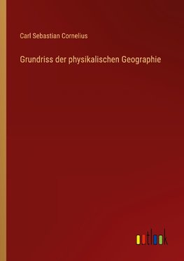 Grundriss der physikalischen Geographie