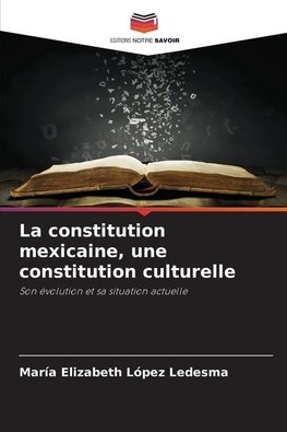 La constitution mexicaine, une constitution culturelle