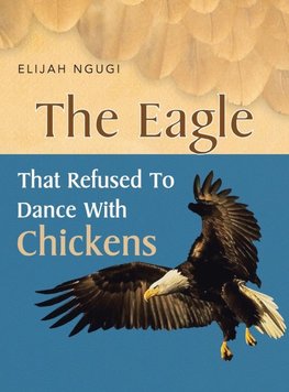 The Eagle that refused to dance with Chickens