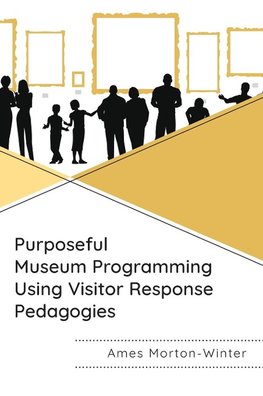 Purposeful Museum Programming Using Visitor Response Pedagogies