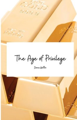 The Age of Privilege