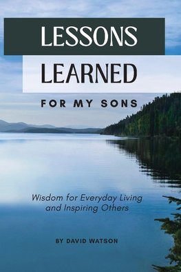 Lessons Learned for my Son