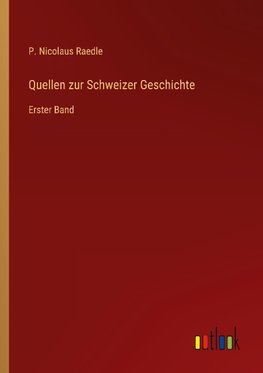 Quellen zur Schweizer Geschichte