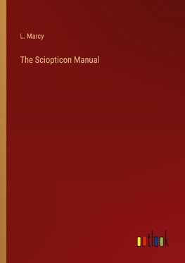 The Sciopticon Manual