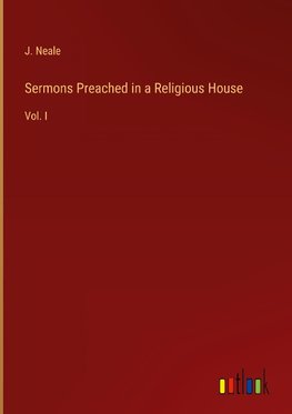 Sermons Preached in a Religious House