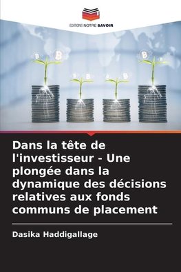 Dans la tête de l'investisseur - Une plongée dans la dynamique des décisions relatives aux fonds communs de placement