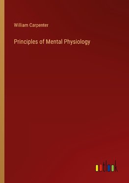 Principles of Mental Physiology