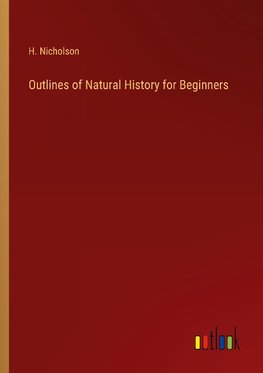 Outlines of Natural History for Beginners