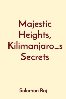 Majestic Heights, Kilimanjaro_s Secrets