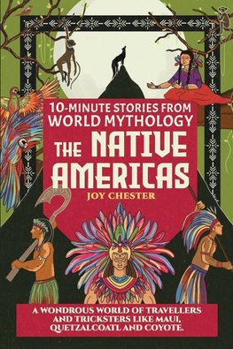 10-Minute Stories From World Mythology - The Native Americas