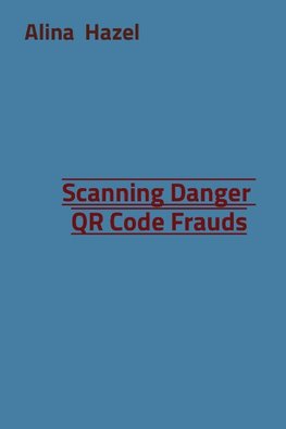 Scanning Danger  QR Code Frauds