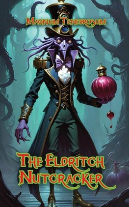 The Eldritch Nutcracker