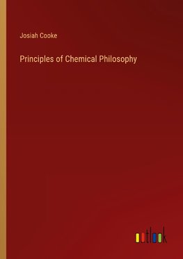 Principles of Chemical Philosophy