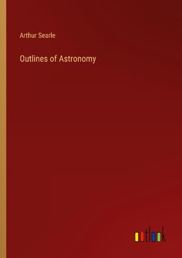 Outlines of Astronomy