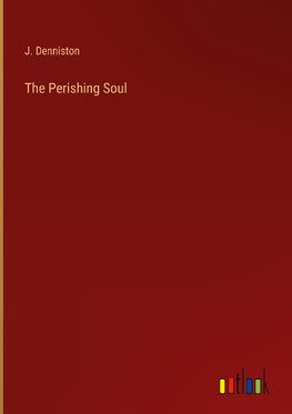 The Perishing Soul