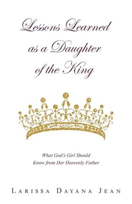 Lessons Learned as a Daughter of the King