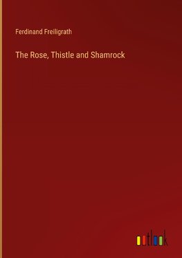 The Rose, Thistle and Shamrock