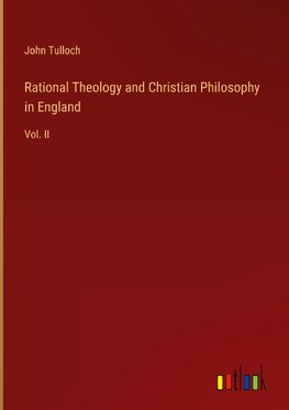 Rational Theology and Christian Philosophy in England