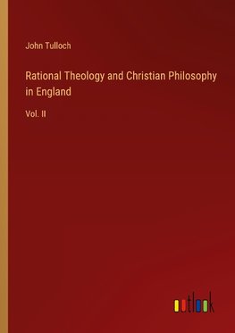 Rational Theology and Christian Philosophy in England