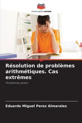 Résolution de problèmes arithmétiques. Cas extrêmes