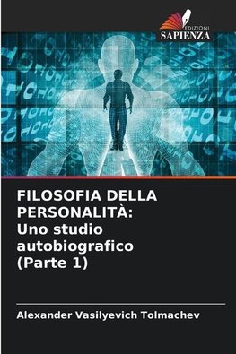 FILOSOFIA DELLA PERSONALITÀ: Uno studio autobiografico (Parte 1)