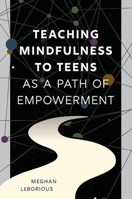 Teaching Mindfulness to Teens as a Path of Empowerment