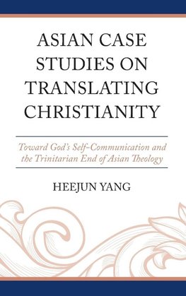 Asian Case Studies on Translating Christianity