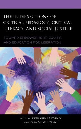 The Intersections of Critical Pedagogy, Critical Literacy, and Social Justice