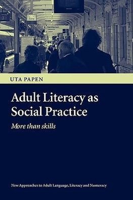 Papen, U: Adult Literacy as Social Practice