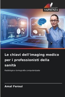 Le chiavi dell'imaging medico per i professionisti della sanità