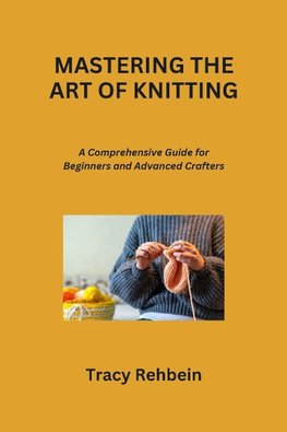 MASTERING THE ART OF KNITTING