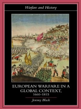 Black, J: European Warfare in a Global Context, 1660-1815