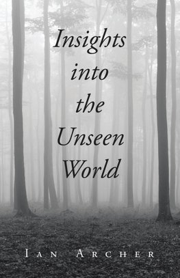 Insights into the Unseen World