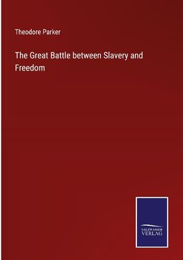 The Great Battle between Slavery and Freedom