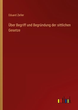 Über Begriff und Begründung der sittlichen Gesetze