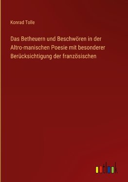 Das Betheuern und Beschwören in der Altro-manischen Poesie mit besonderer Berücksichtigung der französischen