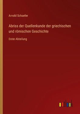 Abriss der Quellenkunde der griechischen und römischen Geschichte