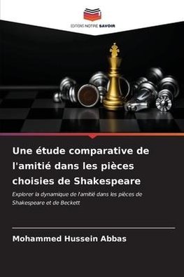 Une étude comparative de l'amitié dans les pièces choisies de Shakespeare