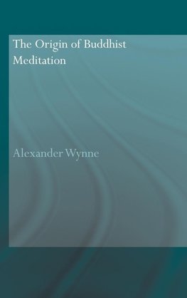 Wynne, A: Origin of Buddhist Meditation