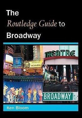 Bloom, K: Routledge Guide to Broadway