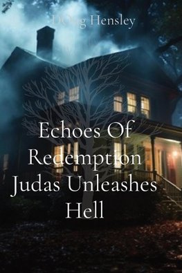 Echoes Of Redemption Judas Unleashes Hell