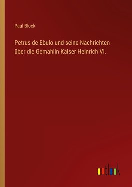 Petrus de Ebulo und seine Nachrichten über die Gemahlin Kaiser Heinrich VI.