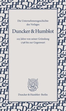 Die Unternehmensgeschichte des Verlages Duncker & Humblot.